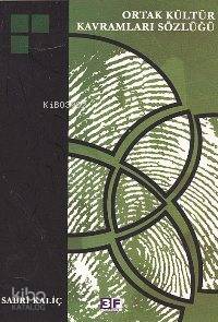  Ortak Kültür Kavramları Sözlüğü | Sabri Kaliç | EDT FATİH ANDI | 3F Yayınevi | 9789944997126 | 
