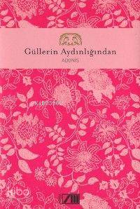  Güllerin Aydınlığından | Ali Ahmet Sait Eşber | Metın Fındıkçı | Adam Yayınları | 9789754188165 | 