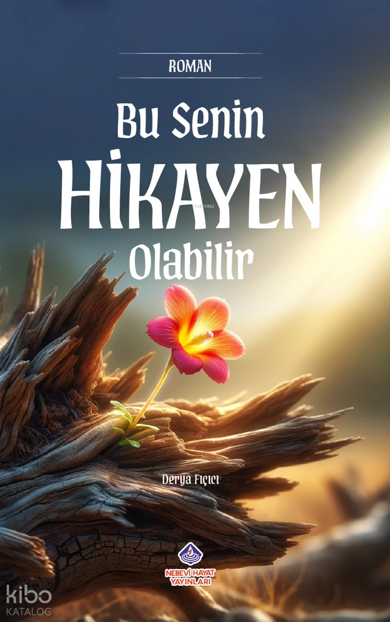  Bu Senin Hikayen Olabilir | Bu Senin Hikayen Olabilir | Derya Fıçıcı | Nebevi Hayat Yayınları | 9786257634410 