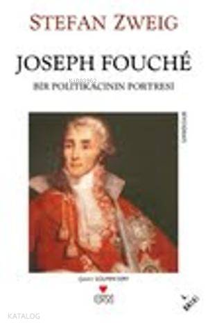  Joseph Fouché Bir Politikacının Portresi | Stefan Zweig | Gülperi Sert | Şebnem Sunar | Can Yayınları | 9789750707940 | 