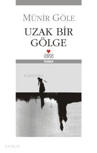  Uzak Bir Gölge | Münir Göle | Can Yayınları | 9789750709845 | 