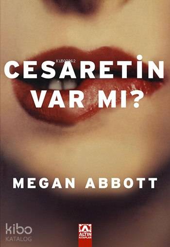  Cesaretin Var mı | Füsun Doruker | Megan Abbott | Altın Kitaplar | 9789752119376 | 