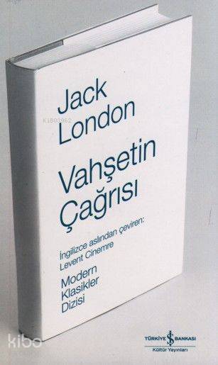  Vahşetin Çağrısı (Ciltli) | Vahşetin Çağrısı (Ciltli) | Jack London | Levent Cinemre | Türkiye İş Bankası Kültür Yayınları | 9789944887649 