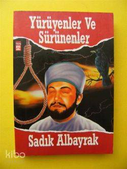  Yürüyenler ve Sürünenler | Sadık Albayrak | Timaş Yayınları | 9789753620482 | 