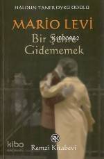  Bir Şehre Gidememek | Mario Levi | Remzi Kitabevi | 9789751407689 | 