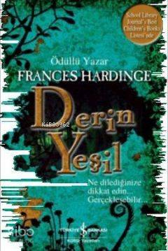  Derin Yeşil | Frances Hardinge | Türkiye İş Bankası Kültür Yayınları | 9786053603924 | 