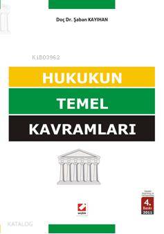  Hukukun Temel Kavramları | Hukukun Temel Kavramları | Şaban Kayıhan | Seçkin Yayıncılık | 9789750217098 