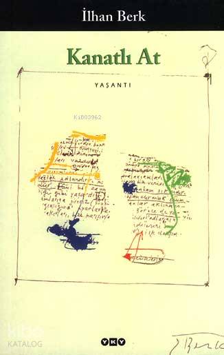  Kanatlı At | Kanatlı At | İlhan Berk | HazMustafa Irgat GrfkNahide Dikel | Yapı Kredi Yayınları ( YKY ) | 9789753631969 