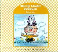  Ben Ne Zaman Doğdum | Ben Ne Zaman Doğdum | Behiç Ak | Yaz Ve Res Behiç Ak | Yapı Kredi Yayınları ( YKY ) | 9789753636797 