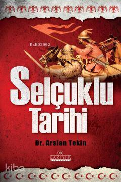  Selçuklu Tarihi | Arslan Tekin | Kariyer Yayınları | 9789944300742 | 