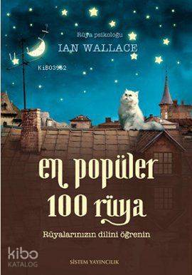  En Popüler 100 Rüya Rüyalarınızın Dilini Öğrenin | Ian Wallace | Sistem Yayıncılık | 9789753226592 | 