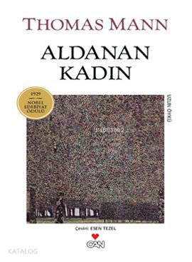  Aldanan Kadın | Thomas Mann | Esen Tezel | Can Yayınları | 9789750714986 | 