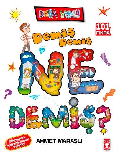  Demiş Demiş Ne Demiş +8 Yaş | Ahmet Maraşlı | İbrahim Şamil Köroğlu | Sefer Koçan | Nefise Atçakarlar | Erkan Bastem | Timaş Çocuk | 9786050803198 | 