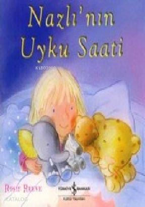  Nazlının Uyku Saati | Nazlının Uyku Saati | Gillian Shields | Türkiye İş Bankası Kültür Yayınları | 9789944885812 
