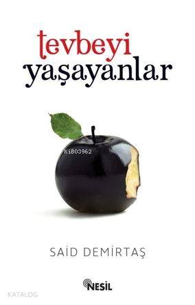  Tevbeyi Yaşayanlar | Tevbeyi Yaşayanlar | Said Demirtaş | Ahmet Ay | Nesil Yayınları | 9786051313696 