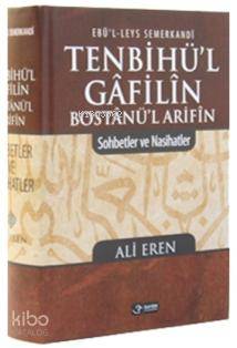  Tenbihül Gâfilîn Bostânül Arifîn Sohbetler ve Nasihatler | Ebül Leys es Semerkandî | Seyfettin Oğuz Ali Eren | Ali Eren | Gayem Yayınevi | 9786054759002 | 