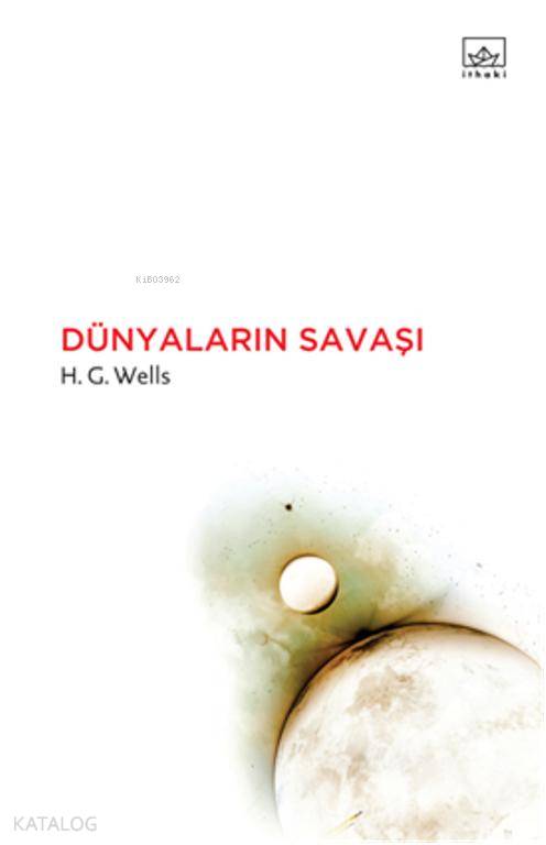  Dünyaların Savaşı | Dünyaların Savaşı | Herbert George Wells | Ali Kaftan | İthaki Yayınları | 9786053752820 