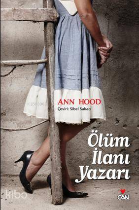  Ölüm İlanı Yazarı | Ann Hood | Sibel Şakacı | Can Yayınları | 9789750718908 | 