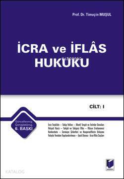  İcra ve İflas Hukuku (2 Cilt) | İcra ve İflas Hukuku (2 Cilt) | Timuçin Muşul | Adalet Yayınevi | 9786051462103 