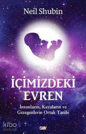  İçimizdeki Evren | İçimizdeki Evren | Neil Shubin | Neil Shubin | Sinan Köseoğlu | Say Yayınları | 9786050202878 