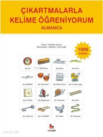  Çıkartmalarla Kelime Öğreniyorum Almanca 1000 Kelime | Heather Amery | Almidilli Yayınları | 9786054984015 | 