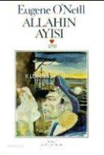  Allahın Ayısı | Eugene ONeill | Aziz Çalışlar | Can Yayınları | 9789755102498 | 