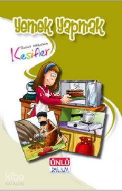 Resimli Hikayelerle Keşifler - Yemek Yapmak