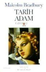  Tarih Adam | Malcolm Bradbury | Mehmet H Doğan | Can Yayınları | 9789755107318 | 