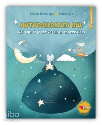  Kutupyıldızını Bul | Göknur Birincioğlu | Can Çocuk Yayınları | 9789750722042 | 