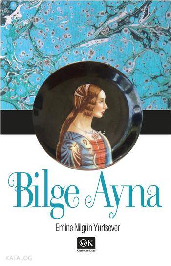  Bilge Ayna | Bilge Ayna | Necdet Akkan | Emine Nilgün Yurtsever | Yılmaz Dalgalan | Emir Tali | Optimum Kitap | 9786054688197 