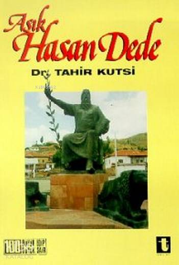  Aşık Hasan Dede | Aşık Hasan Dede | Tahir Kutsi Makal | Toker Yayınları | 9789754450455 