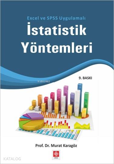  İstatistik Yöntemleri Excel ve SPSS Uygulamalı | İstatistik Yöntemleri Excel ve SPSS Uygulamalı | Murat Karagöz | Ekin Kitabevi Yayınları | 9786053271321 