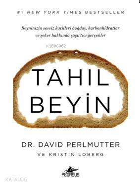  Tahıl Beyin | Hadiye Deniz Ülker | Tüvana Zararsız | Meral Gök | David Perlmutter | Pegasus Yayıncılık | 9786053435723 | 