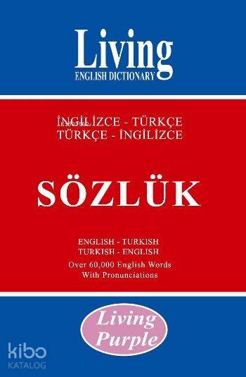 Living Purple / İngilizce Türkçe Türkçe İngilizce Sözlük | Kolektif | Living Yayınevi | 9786055393724 | 