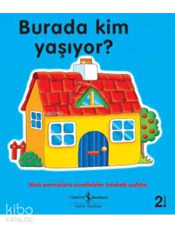  Burada Kim Yaşıyor | Burada Kim Yaşıyor | Nevin Avan Özdemir | Jane Wolfe | Türkiye İş Bankası Kültür Yayınları | 9786053325284 