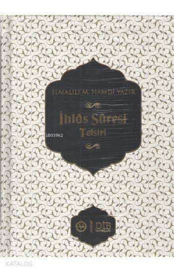  İhlas Suresi Tefsiri | Elmalılı Muhammed Hamdi Yazır | Emre Yıldız | Yüksel Salman | Diyanet İşleri Başkanlığı | 9789751959812 | 