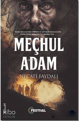 Meçhul Adam | Meçhul Adam | Necati Faydalı | Yunus Karaaslan | Festival Yayıncılık | 9786059322546 