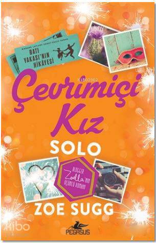 Çevrimiçi Kız Solo | Sevinç Seyla Tezcan | Pervin Salman | Zoe Sugg | Pegasus Yayıncılık | 9786052991626 | 