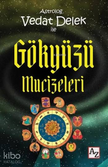 Gökyüzü Mucizeleri Astrolog Vedat Delek ile | Vedat Delek | Çiğdem Aktepe | Mehmet Zekai KüpçükSelçuk Alkan | Cinius Yayınları | 9789752441439 | 