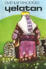  Yelatan | Yelatan | Ümit Kaftancıoğlu | Remzi Kitabevi | 9789751490285 