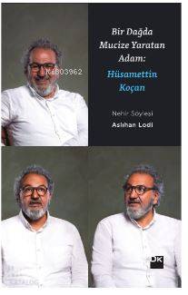  Bir Dağda Mucize Yaratan Adam Hüsamettin Koçan | Aslıhan Lodi | Doğan Kitap | 9786050949186 | 