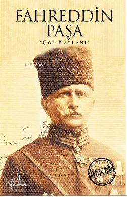  Fahreddin Paşa Çöl Kaplanı | Fahreddin Paşa Çöl Kaplanı | Kolektif | Yunus Karaaslan | Giray Atasagun | Mehmet Faruk | İlgi Kültür Sanat Yayıncılık | 9786052022399 