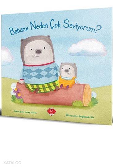  Babamı Neden Çok Seviyorum | Judy Carey Nevin | Tülay Yıldız | Mikado Yayınları | 9786059620567 | 