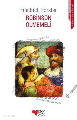  Robinson Ölmemeli | Friedrich Forster | Akşit Göktürk | Can Çocuk Yayınları | 9789750705687 | 
