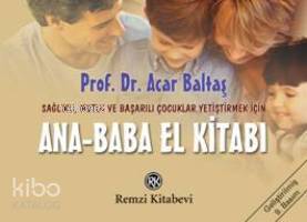  Ana Baba El Kitabı | Ana Baba El Kitabı | Acar Baltaş | Remzi Kitabevi | 9789751410764 
