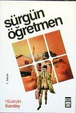  Sürgün Öğretmen | Hüseyin Karatay | Timaş Yayınları | 9789757544104 | 