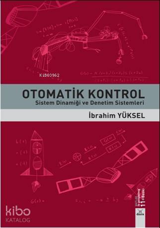  Otomatik Kontrol Sistem Dinamiği ve Denetim Sistemleri | İbrahim Yüksel | Dora Yayıncılık | 9786052470626 | 