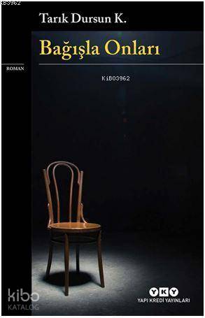  Bağışla Onları | Bağışla Onları | Devrim Çakır | Tarık Dursun K | Yapı Kredi Yayınları ( YKY ) | 9789750843143 
