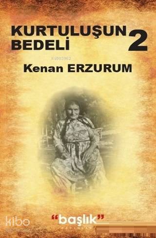  Kurtuluşun Bedeli 2 | Kenan Erzurum | Başlık Yayın Grubu | 9786052813621 | 
