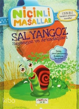  Niçinli Masallar Salyangoz Suyangoz ve Arkadaşları Etkinlikli Karakter Geliştiren Masallar | Niçinli Masallar Salyangoz Suyangoz ve Arkadaşları Etkinlikli Karakter Geliştiren Masallar | Şebnem Güler Karacan | Hilal Şimşek Karadoğan | Yediveren Çocuk Yayınları | 9786055394899 